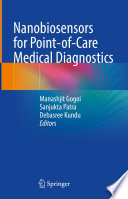 Nanobiosensors for point of care medical diagnostics Book