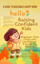 Raising Confident Kids: A Guide to Building a Happy Mind