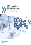 ICTs and the Health Sector Towards Smarter Health and Wellness Models