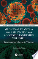 Medicinal Plants in the Asia Pacific for Zoonotic Pandemics  Volume 1