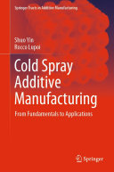 Cold Spray Additive Manufacturing