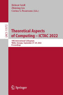 Theoretical Aspects of Computing – ICTAC 2022