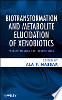 Biotransformation and Metabolite Elucidation of Xenobiotics