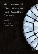 Mediations of Disruption in Post-Conflict Cinema