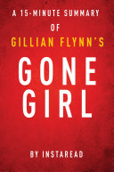 Gone Girl by Gillian Flynn - 15-minute Instaread Summary: 
