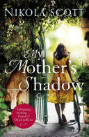 My Mother s Shadow  The gripping novel about a mother s shocking secret that changed everything