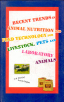 Recent trends in animal nutrition and feed technology for livestock, pets and laboratory animals
