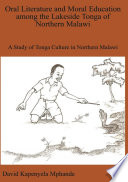 Oral Literature and Moral Education among the Lakeside Tonga of Northern Malawi PDF Book By David Mphande