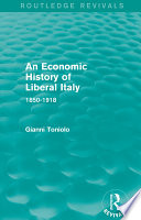 An Economic History of Liberal Italy  Routledge Revivals 