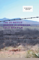 The US-Mexico Border in American Cold War Film