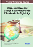 Stagnancy Issues and Change Initiatives for Global Education in the Digital Age