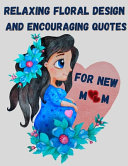 Relaxing Floral Design and Encouraging Quotes for New Mom   Strengthen Your Connection to Yourself