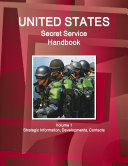 US Secret Service Handbook Volume 1 Strategic Information, Developments, Contacts