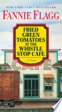 Fried Green Tomatoes at the Whistle Stop Cafe Book