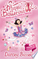 Holly and the Land of Sweets  Magic Ballerina  Book 18  Book