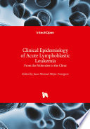 Clinical Epidemiology of Acute Lymphoblastic Leukemia