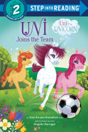 Uni Joins the Team  Uni the Unicorn 
