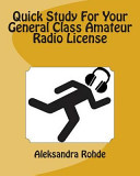 Quick Study for Your General Class Amateur Radio License Book PDF