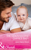 The Seal's Second Chance Baby (Mills & Boon Cherish) (Cowboy SEALs, Book 3)