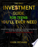 THE ONLY INVESTMENT GUIDE FOR TEENS YOU   LL EVER NEED