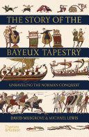 The Story of the Bayeux Tapestry: Unraveling the Norman Conquest Pdf/ePub eBook