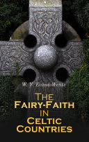 The Fairy-Faith in Celtic Countries Pdf/ePub eBook