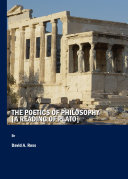 The Poetics of Philosophy [A Reading of Plato]