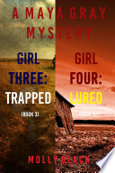 Maya Gray FBI Suspense Thriller Bundle: Girl Three: Trapped (#3) and Girl Four: Lured (#4)