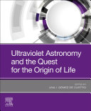 Ultraviolet Astronomy and the Quest for the Origin of Life Book