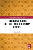 Frankness, Greek culture, and the Roman Empire /