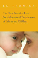 The Neurobehavioral and Social-Emotional Development of Infants and Children (Norton Series on Interpersonal Neurobiology)
