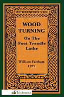 Wood Turning on the Foot Treadle Lathe