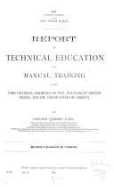 Report on Technical Education and Manual Training at the Paris Universal Exhibition of 1889, and in Great Britain, France, and the United States of America