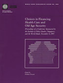 Choices in Financing Health Care and Old Age Security