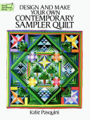 Design and Make Your Own Contemporary Sampler Quilt