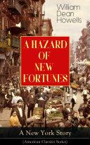 Read Pdf A HAZARD OF NEW FORTUNES   A New York Story  American Classics Series
