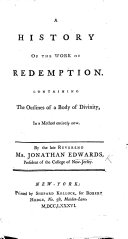 A History of the Work of Redemption. Containing the outlines of a body of Divinity in a method entirely new. [By J. Erskine. Reduced 