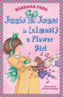 Junie B  Jones Is  Almost  a Flower Girl Book