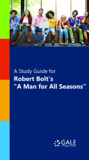 A Study Guide for Robert Bolt's 