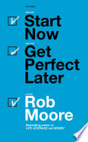 Start Now Get Perfect Later