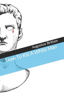 How To Kill A White Man Book