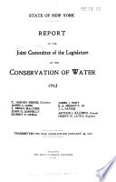 Report of the Joint Committee of the Legislature on the Conservation of Water, 1912 ...