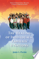 The Healing of Individuals  Families   Nations Book