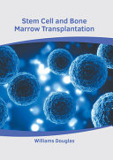 Stem Cell and Bone Marrow Transplantation