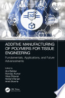 Additive Manufacturing of Polymers for Tissue Engineering Book