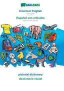 BABADADA, American English - Español con articulos, pictorial dictionary - el diccionario visual
