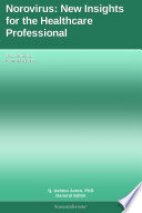 Norovirus  New Insights for the Healthcare Professional  2012 Edition