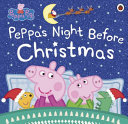 Peppa Pig  Peppa s Night Before Christmas Book