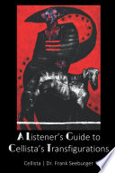A Listener s Guide to Cellista s Transfigurations Book