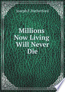 Millions now living will never die
